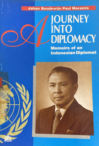 A Journey Into Diplomacy : Memoirs of an Indonesian Diplomat