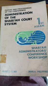 Administration of the shariah court system ; papers and proceedings of the conference