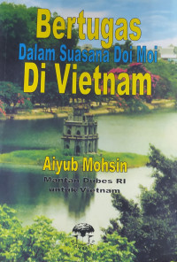 Bertugas dalam suasana doi moi di vietnam