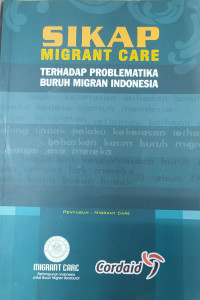 Sikap Migrant Care terhadap problematika buruh migran Indonesia