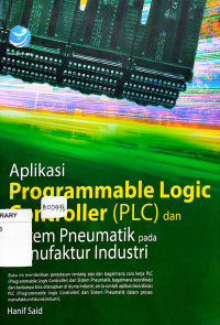 Aplikasi Programmable logic controller dan sistem pneumatik pada manufaktur industri