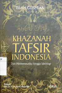 Khazanah tafsir Indonesia dari hermeneutika hingga ideologi