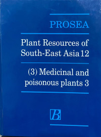 Prosea : Plant Resources of South-East Asia 12 : (3) Medicinal and Poisonous Plants 3