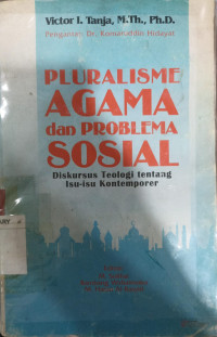 Pluralisme agama dan problema sosial diskursus teologi tentang isu-isu konpemporer