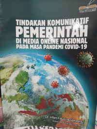 Tindakan Komunikatif Pemerintah di Media Online Nasional Pada Masa Pandemi Covid-19