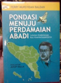 Pondasi Menuju Perdamaian Abadi : Catatan Pembahasan RUU Pemerintahan Aceh