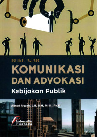 Buku Ajar Komunikasi dan Advokasi Kebijakan Publik