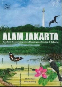 Alam Jakarta : Panduan Keanekaragaman Hayati yang Tersisa di Jakarta