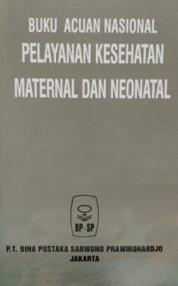 Buku acuan nasional : Pelayanan kesehatan material dan neonatal