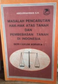 Masalah pencabutan hak-hak atas tanah dan pembebasan tanah di Indonesia