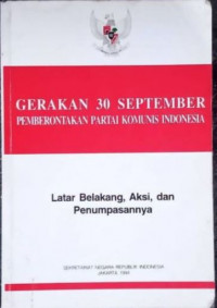 Gerakan 30 September Pemberontakan Partai Komunis Indonesia : Latar belakang, Aksi, dan Penumpasannya