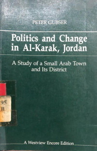 Politik and Change in Al-Karak, Jordan : A Study of a Small Arab Town and Its District