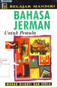 Belajar mandiri bahasa jerman : untuk pemula