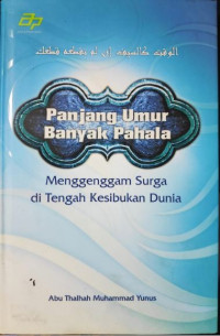 Panjang Umur Banyak Pahala : Menggenggam Surga di Tengah Kesibukan Dunia