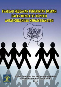 Evaluasi kebijakan pemerintah daerah dalam mengatasi konflik antar organisasi kemasyarakatan