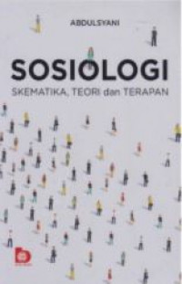 Sosiologi : skematika, teori dan terapan