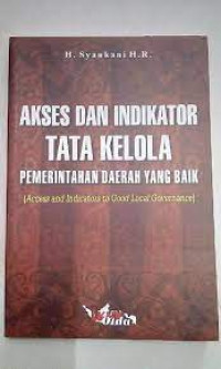 Akses dan indikator tata kelola pemerintahan daerah yang baik (accsess and indicators to good local governance)