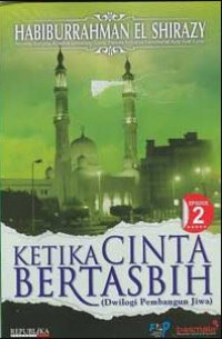 Ketika cinta bertasbih (buku 2 Dwilogi Pembangun Jiwa)