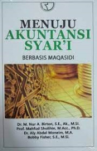 Menuju akuntansi syari berbasis maqasidi