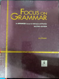 Focus on grammar: an advanced course for reference and practice