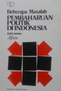 Beberapa masalah pembaharuan politik di Indonesia