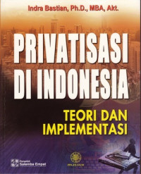 Privatisasi di Indonesia: Teori dan Implementasi