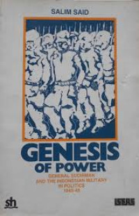 Genesis of power : general Sudirman and the Indonesian military in politics 1945-49