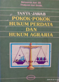 Tanya-Jawab pokok-pokok hukum perdata dan hukum agraria