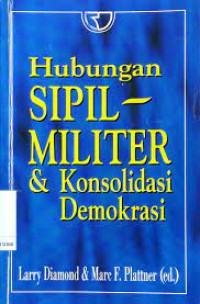 Hubungan sipil-militer & konsolidasi demokrasi