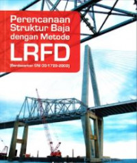 Perencanaan struktur baja dengan metode LRFD : Berdasarkan SNI 03-1729-2002