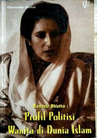 Benazir Bhutto : Profil Politisi Wanita di Dunia Islam