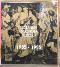 50 Tahun Indonesia Merdeka 1985-1995, Jilid 5