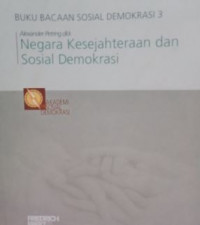 Buku bacaan sosial demokrasi 3: negara kesejahteraan dan sosial demokrasi