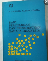 Dari perjuangan dan pertumbuhan bahasa indonesia