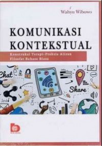 Komunikasi kontekstual : konstruksi terapi-praksis aliran filsafat bahasa biasa