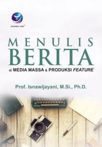 Menulis Berita di Media Massa & Produksi Feature