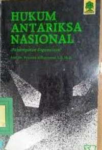 Hukum antariksa nasional : penempaan urgensinya