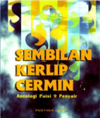 Sembilan kerlip cermin: antologi puisi 9 penyair