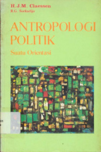 Antropologi politik : suatu orientasi