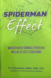 Spiderman Effect : Mentransformasi Pikiran Melalui Self Coaching