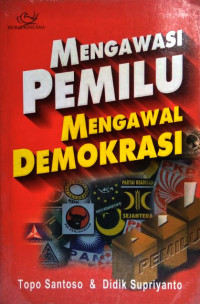 Mengawasi pemilu mengawal pemilu