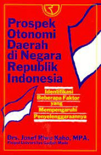 Prospek otonomi daerah di negara republik Indonesia