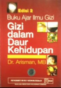 Gizi dalam daur kehidupan : buku ajar ilmu gizi