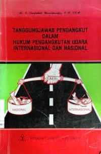 Tanggungjawab pengangkut dalam hukum pengangkutan udara internasional dan nasional