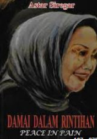 Damai Dalam Rintihan : Peace In Pain