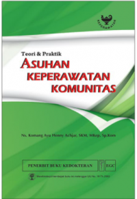 Teori & praktik asuhan keperawatan komunitas