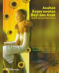 Asuhan keperawatan bayi dan anak (untuk perawat dan bidan)