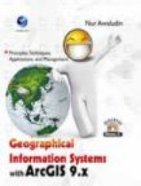 Geographical information system with arcgis 9.x : princilpes, techniques, applications and management