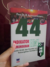 44 indikator kemunduran HMI : suatu kritik dan koreksi untuk kebangkitan kembali HMI