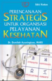 Perencanaan strategis untuk organisasi pelayanan kesehatan